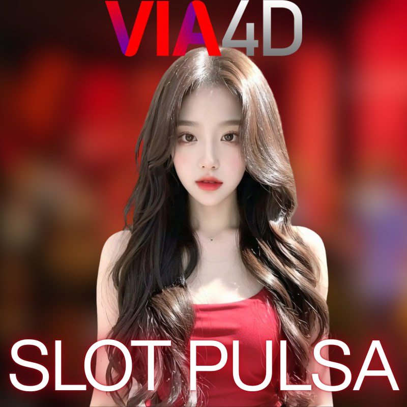 VIA4D $ Provider Layanan Situs Slot Deposit Pulsa 5000 Terkini & Slot Pulsa Tanpa Potongan Gampang Menang Setiap Harinya Disini